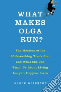 What Makes Olga Run? libro in lingua di Grierson Bruce