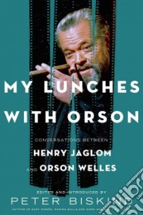 My Lunches With Orson libro in lingua di Biskind Peter (EDT)