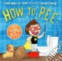 How to Pee libro in lingua di Spector Todd M.D., Chung Arree (ILT)