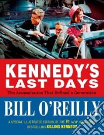 Kennedy's Last Days libro in lingua di O'Reilly Bill