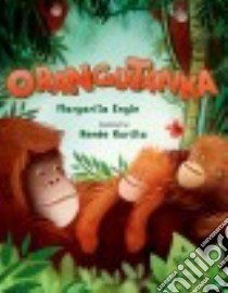 Orangutanka libro in lingua di Engle Margarita, Kurilla Renee (ILT)