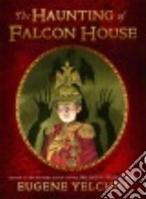 The Haunting of Falcon House libro in lingua di Lvov Lev Prince, Yelchin Eugene (ILT)