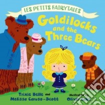 Goldilocks and the Three Bears libro in lingua di Belle Trixie, Caruso-scott Melissa, Lake Oliver (ILT)