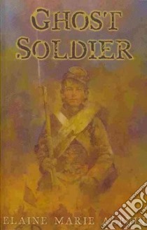 Ghost Soldier libro in lingua di Alphin Elaine Marie