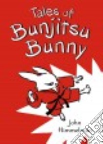 Tales of Bunjitsu Bunny libro in lingua di Himmelman John