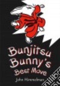 Bunjitsu Bunny's Best Move libro in lingua di Himmelman John