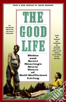 The Good Life libro in lingua di Nearing Scott, Nearing Helen