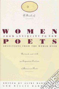 A Book of Women Poets from Antiquity to Now libro in lingua di Barnstone Aliki (EDT), Barnstone Willis (EDT)
