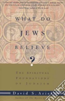 What Do Jews Believe? libro in lingua di Ariel David S.