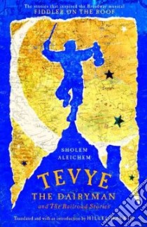 Tevye the Dairyman and the Railroad Stories libro in lingua di Sholem Aleichem, Halkin Hillel (TRN)