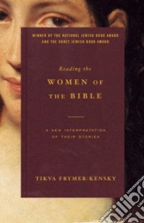 Reading the Women of the Bible libro in lingua di Frymer-Kensky Tikva