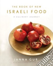 The Book of New Israeli Food libro in lingua di Gur Janna, Paz Eilon (PHT), Hann Rami, Pely-Bronshtein Orly, Montefiore Adam