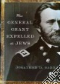 When General Grant Expelled the Jews libro in lingua di Sarna Jonathan D.