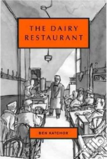 The Dairy Restaurant libro in lingua di Katchor Ben