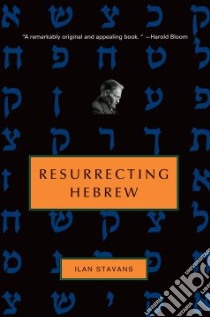 Resurrecting Hebrew libro in lingua di Stavans Ilan