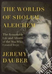 The Worlds of Sholem Aleichem libro in lingua di Dauber Jeremy