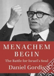 Menachem Begin libro in lingua di Gordis Daniel