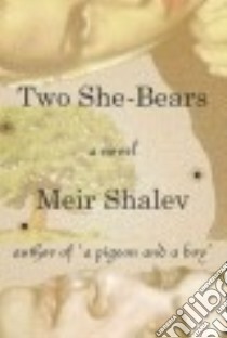 Two She-bears libro in lingua di Shalev Meir, Schoffman Stuart (TRN)