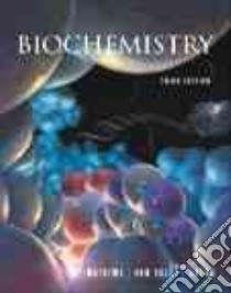 Biochemistry libro in lingua di Mathews Christopher K., Van Holde K. E., Ahern Kevin G.