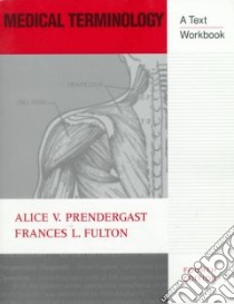 Medical Terminology libro in lingua di Prendergast Alice, Fulton Frances L.