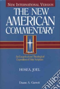Niv the New American Commentary Hosea, Joel libro in lingua di Garrett Duane A.