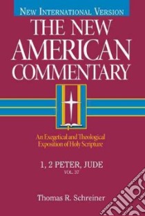 Niv the New American Commentary 1, 2 Peter, Jude libro in lingua di Schreiner Thomas R.