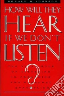 How Will They Hear If We Don't Listen? libro in lingua di Johnson Ron