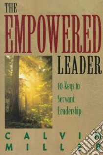 The Empowered Leader libro in lingua di Miller Calvin