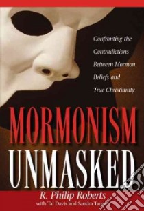 Mormonism Unmasked libro in lingua di Roberts R. Philip