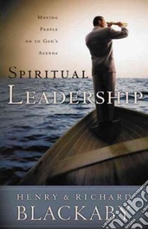 Spiritual Leadership libro in lingua di Blackaby Henry T., Blackaby Richard