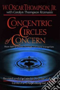 Concentric Circles of Concern libro in lingua di Thompson W. Oscar, Thompson Oscar W. Jr., King Claude V., Ritzmann Carilyn Thompson