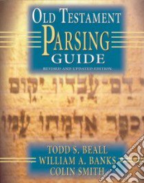 Old Testament Parsing Guide libro in lingua di Beall Todd S., Banks William A., Smith Colin