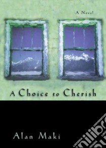 A Choice to Cherish libro in lingua di Maki Alan