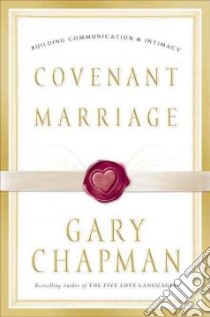 Covenant Marriage libro in lingua di Chapman Gary D.