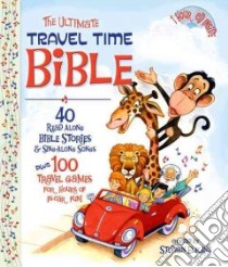 The Ultimate Travel Time Bible libro in lingua di Elkins Stephen (CRT), Conaway Jim (ILT)