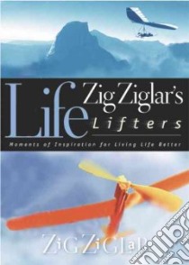 Zig Ziglar's Life Lifters libro in lingua di Ziglar Zig