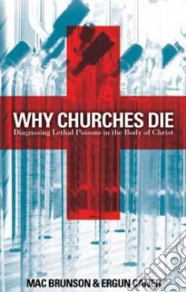 Why Churches Die libro in lingua di Brunson Mac, Caner Ergun Mehmet