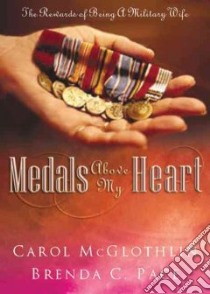 Medals Above My Heart libro in lingua di Pace Brenda, Mcglothlin Carol