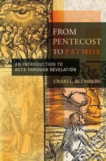 From Pentecost to Patmos libro in lingua di Blomberg Craig L.