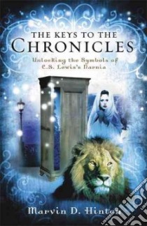 The Keys to the Chronicles libro in lingua di Hinten Marvin D.