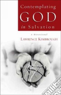 Contemplating God in Salvation libro in lingua di Kimbrough Lawrence