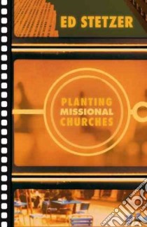 Planting Missional Churches libro in lingua di Stetzer Ed