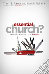 Essential Church? libro in lingua di Rainer Thom S., Rainer Sam S. III