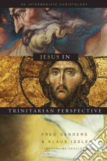 Jesus in Trinitarian Perspective libro in lingua di Sanders Fred, Issler Klaus, Bray Gerald (FRW)