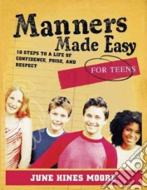 Manners Made Easy for Teens libro in lingua di Moore June Hines