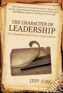 The Character of Leadership libro in lingua di Iorg Jeff