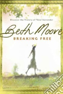 Breaking Free libro in lingua di Moore Beth