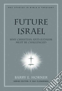 Future Israel libro in lingua di Horner Barry E., Clendenen E. Ray (EDT)