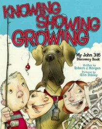 Knowing, Showing, Growing libro in lingua di Morgan Robert J.