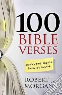 100 Bible Verses Everyone Should Know by Heart libro in lingua di Morgan Robert J.